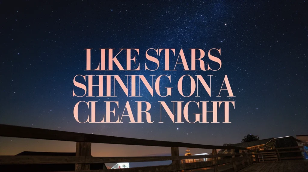 Like Stars Shining on a Clear Night