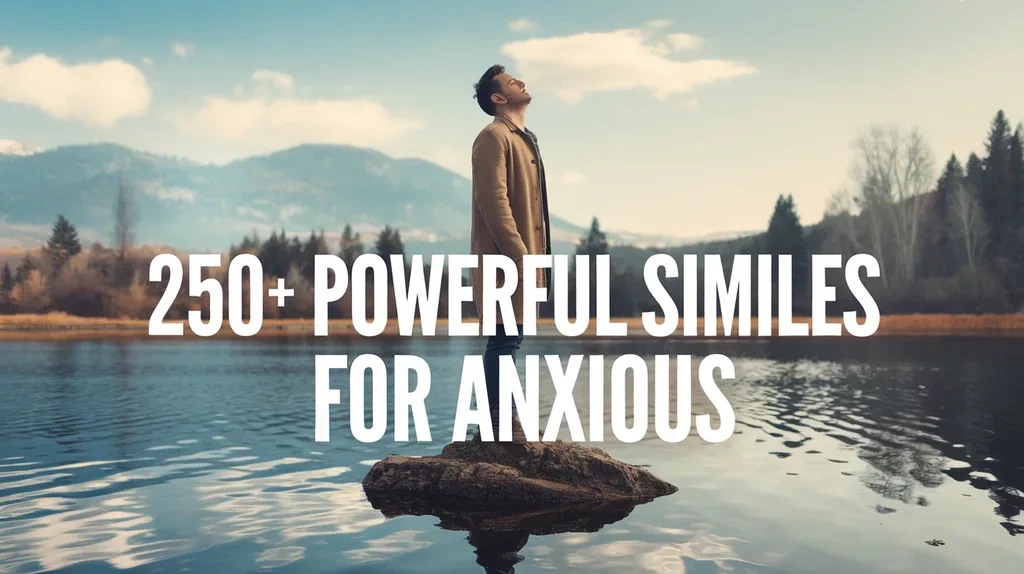 Powerful Similes for Anxious